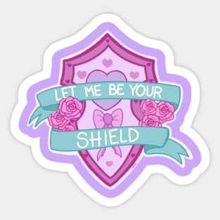 Let me be your shield Sticker